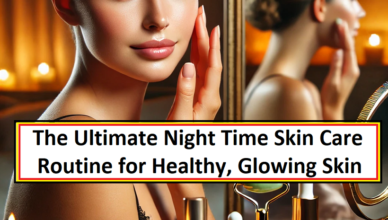 Night-time-Skin Care Routine